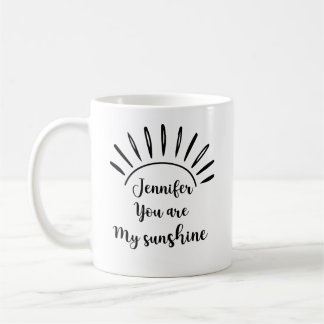 Taza De Café Eres mi Sunshine divertido Modern Mindness Mug
