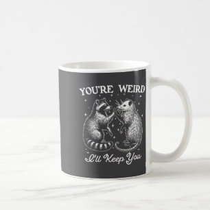 Taza De Café Eres raro te mantendré divertido mapache ossum sar