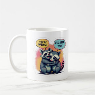 Taza De Café Eres raro, te mantendré, Raccoon Funny y Opss