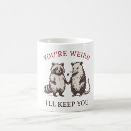 Taza De Café Eres Raro Te Quedarás – Amor Lindo y Raro