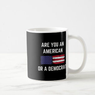 Taza De Café ¿Eres un estadounidense o un demócrata patriota re