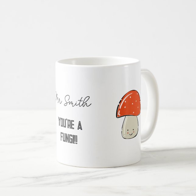 Taza De Café ¡¡ERES UN FUNGI!! Un chico divertido regalo de MAE (Anverso derecho)
