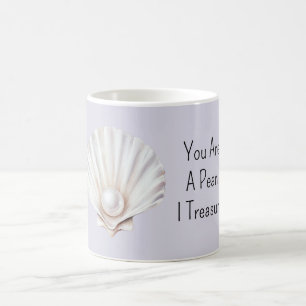 Taza De Café Eres Una Concha De Perla Que Atesoro
