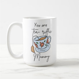 Taza De Café Eres una madre teariffica