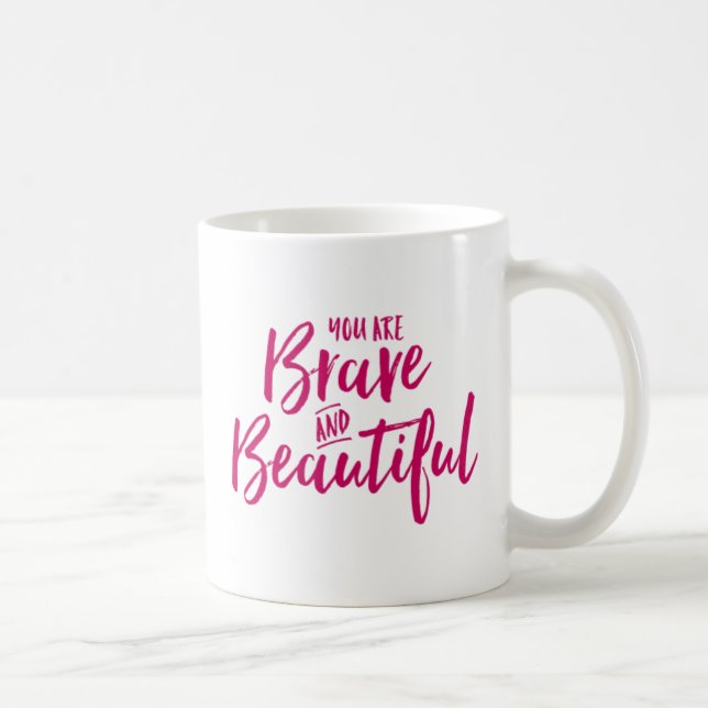 Taza De Café Eres valiente y hermosa. (Derecha)