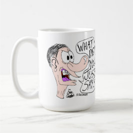 Taza De Café Erica Crooks Comics - What did you just say ?