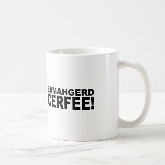 Taza De Café ¡Ermahgerd Cerfee! (Derecha)