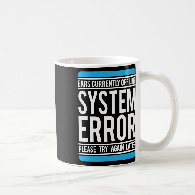 Taza De Café Error divertido del sistema Oídos actualmente sin  (Derecha)