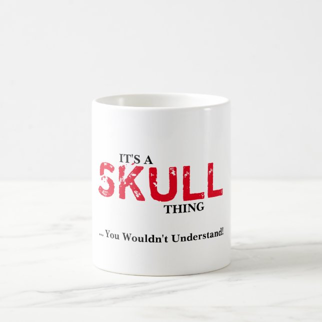 Taza De Café ¡Es A SKULLTHING! Usted no entendería (Centro)
