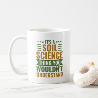 Taza De Café Es algo científico del suelo que no entenderías