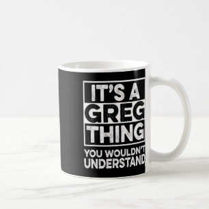 Taza De Café Es algo de Greg que no entenderías Greg Chr