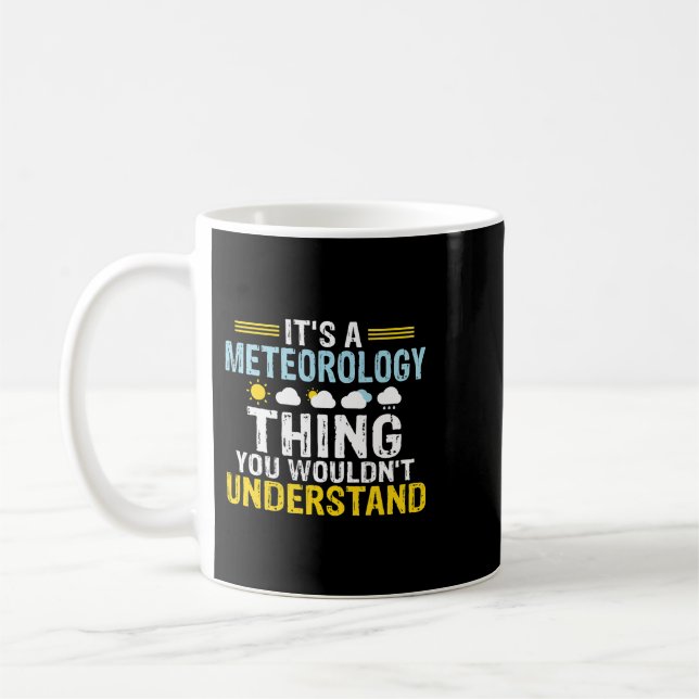 Taza De Café Es algo de Meteorología que no entenderías. (Izquierda)