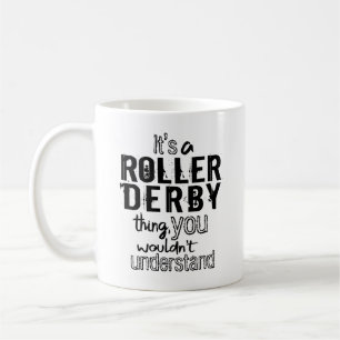Taza De Café Es algo de Roller Derby, no lo entenderías.