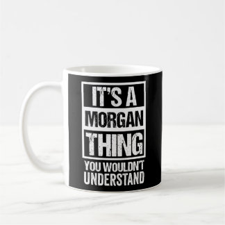Taza De Café Es Algo Morgan Que No Entiendes Primero.