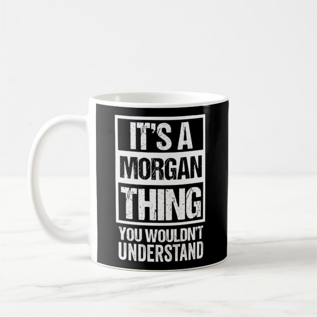 Taza De Café Es Algo Morgan Que No Entiendes Primero. (Izquierda)