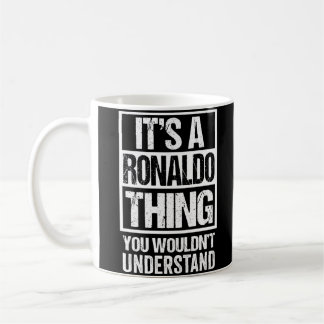 Taza De Café Es Algo Ronaldo Que No Entiendes Primero.