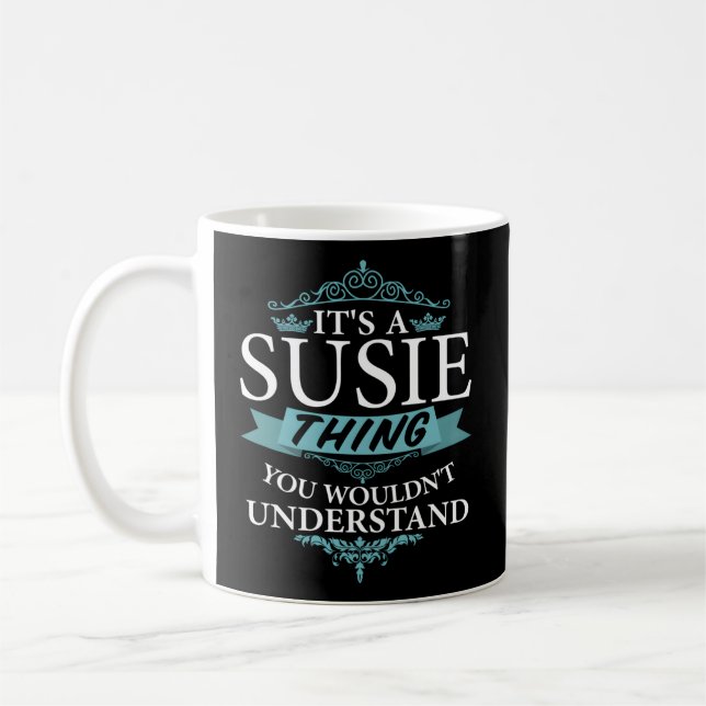 Taza De Café Es Algo Susie Que No Entiendes. (Izquierda)