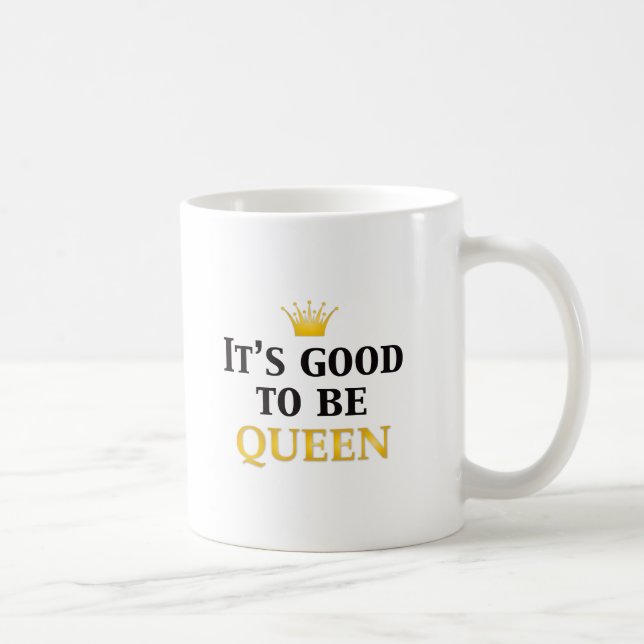 Taza De Café ¡Es bueno ser reina! (Derecha)