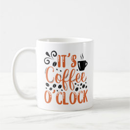 Taza De Café Es café o'clock Coffee Mug