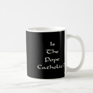 Taza De Café ¿Es Católico El Papa - Divertido