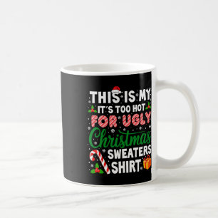 Taza De Café Es Demasiado Caluroso Para Los Navidades Feo Dulce