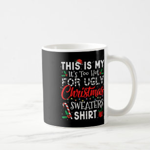 Taza De Café Es Demasiado Caluroso Para Los Navidades Feo Dulce