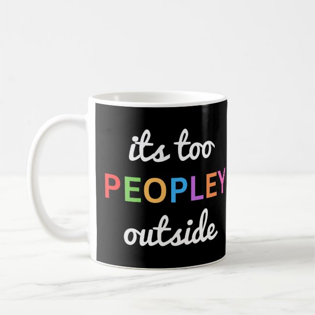Taza De Café "Es demasiado gente afuera" Gracioso (Izquierda)