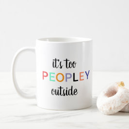 Taza De Café Es demasiado tazón de gente, regalo gracioso, tont