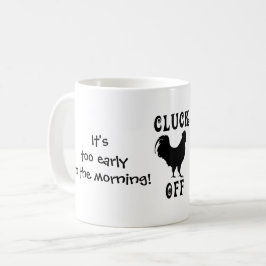 Taza De Café Es demasiado temprano, cloqueo apagado