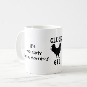 Taza De Café Es demasiado temprano, cloqueo apagado