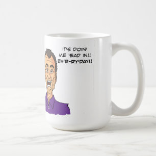 Taza De Café ¡Es doin yo 'ead adentro!!