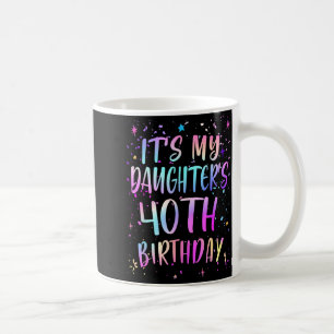 Taza De Café Es el 40 cumpleaños de mi hija Colorido Feliz 40