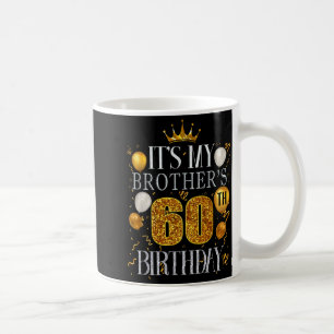 Taza De Café Es el 60 cumpleaños de mi hermano Feliz cumpleaños