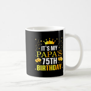 Taza De Café Es el 75 cumpleaños de mi papá Feliz cumpleaños 75