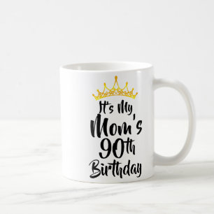 Taza De Café Es el 90 cumpleaños de mi mamá Corona Feliz 90 año