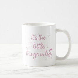 Taza De Café Es-el-pequeño-Things-in-Life-cito-Pink