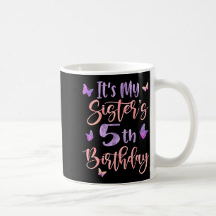 Taza De Café Es el quinto cumpleaños de mi hermana Mariposa Fel
