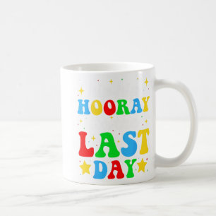 Taza De Café Es El Último Día De Los Maestros De Graduación Esc