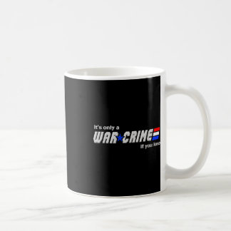 Taza De Café Es El Único Crimen De Guerra Que Pierdes