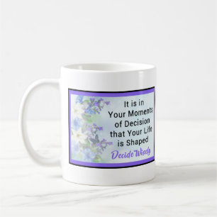 Taza De Café Es en tus momentos de decisión...