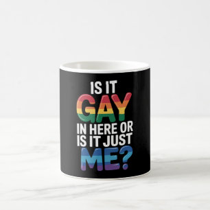 Taza De Café ¿Es gay aquí o soy solo yo Divertido LGBTQ