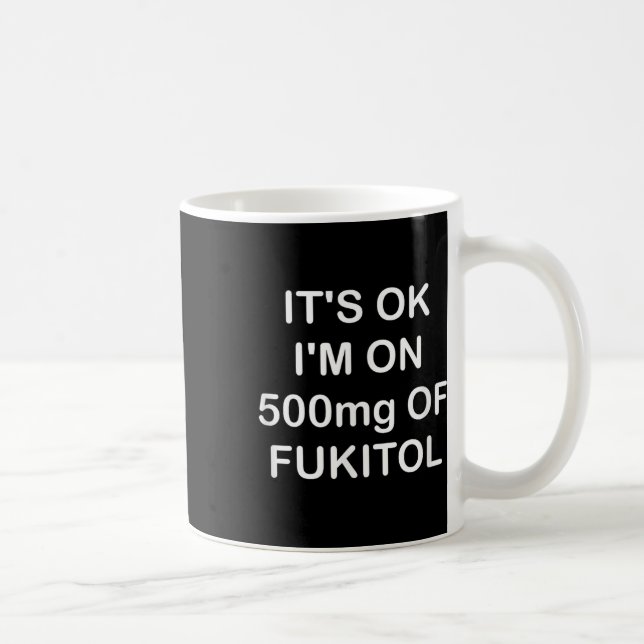 Taza De Café Es Gracioso, Está Bien Que Me Pongan 500 mg De Goo (Derecha)