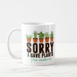 Taza De Café Es gracioso lo ocupado que tengo plantas este fin 