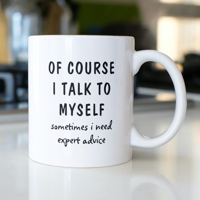 Taza De Café Es Gracioso Por Supuesto Que Hablo Con Mí Mismo Ha (Subido por el creador)