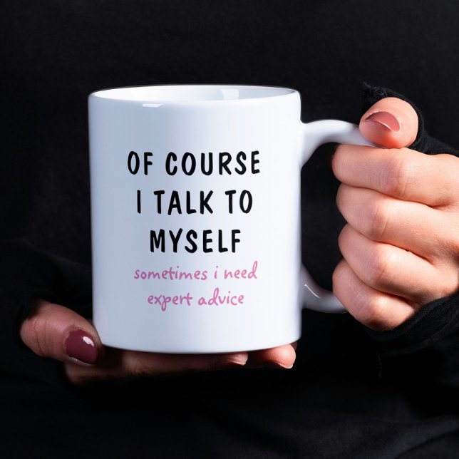 Taza De Café Es Gracioso Por Supuesto Que Hablo Con Mí Mismo Ha (Subido por el creador)