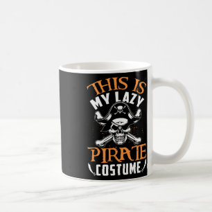 Taza De Café Es Gracioso Que Este Sea Mi Perezoso Disfraz Pirat