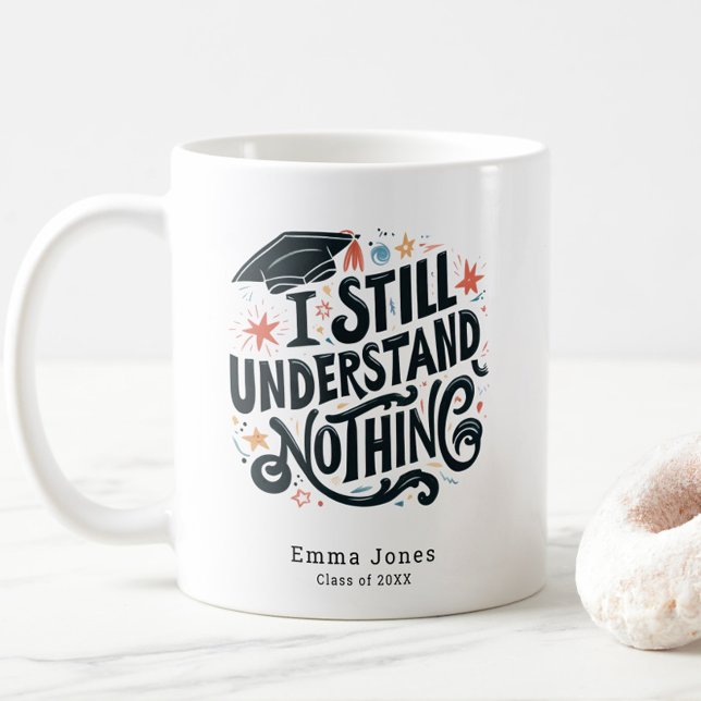 Taza De Café Es gracioso que no comprenda nada de graduación pe (Funny I Still Understand Nothing Class of 2025 Graduation Coffee Mug, Personalized with Name, Trendy)
