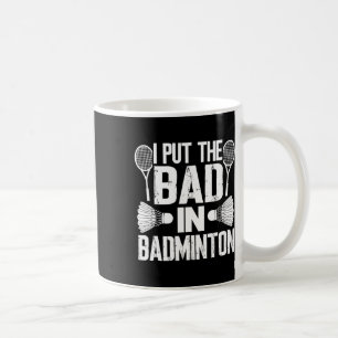 Taza De Café Es Gracioso Que Puse Lo Malo En - Badminton