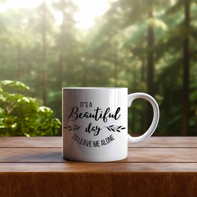 Taza De Café Es gracioso que sea un día hermoso dejarme solo (Subido por el creador)