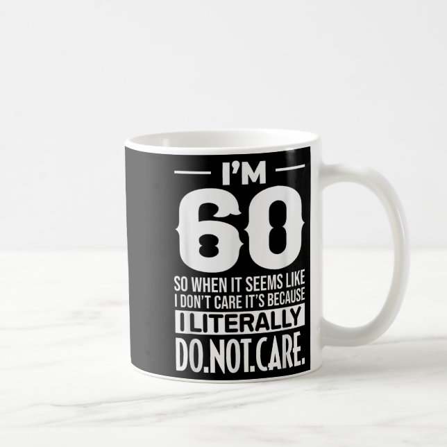 Taza De Café Es gracioso que tenga 60 años, literalmente no me  (Derecha)